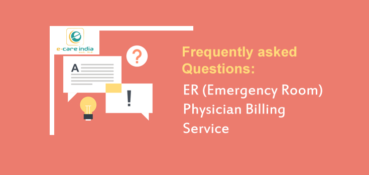 Frequently asked Questions About ER Physician Billing Service